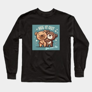 Let's Hug it out You and Me Long Sleeve T-Shirt